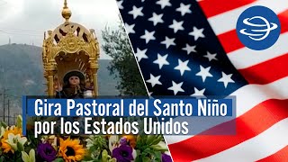 Santo Niño de Atocha peregrino se solidariza con los paisanos en Estados Unidos [upl. by Nimajaneb]