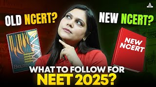 Old NCERT or New NCERT 🤔  What to Follow for NEET 2025  Garima Goel [upl. by Hilario396]