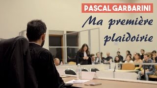 Ma première plaidoirie 1  Pascal Garbarini [upl. by Trefor]