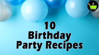 10 Birthday Party Recipes [upl. by Gershom]