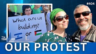 Our Protest  The Yishai Fleisher Israel Podcast [upl. by Ynnot]