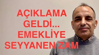 O AÇIKLAMA GELDİ EMEKLİYE SEYYANEN ZAM [upl. by Lammaj]