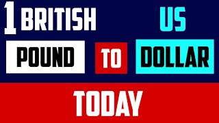 1 British Pounds to US Dollars GBPUSD EXCHANGE RATES TODAY [upl. by Tfat588]