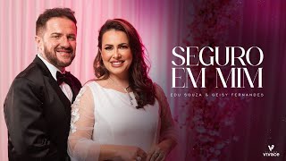 Edu Souza e Geisy Fernandes  Seguro Em Mim  Clipe oficial [upl. by Lrigybab999]