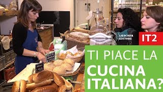 Italiano per stranieri  Ti piace la cucina italiana [upl. by Ronalda192]