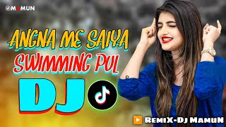 Angna Me Saiya Swimming Pul Dj  Tiktok Viral Dj Song  Dj Gan  Dj Gaan  ডিজে গান dj 2024 [upl. by Neelhtak]