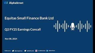 Equitas Small Finance Bank Ltd Q2 FY202425 Earnings Conference Call [upl. by Maribel]