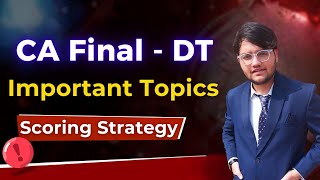 DT Important Topics amp Strategy 🔥 CA Final Nov 2023 DT Revision Priority Order  CA Divyesh Vaghela [upl. by Lobell]