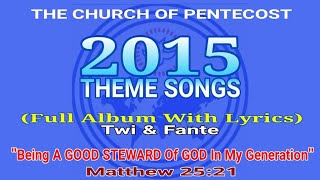 THE CHURCH OF PENTECOST 2015 THEME SONGS Full Album With Lyrics Twi amp Fante  Voice Of Pentecost [upl. by Asli977]