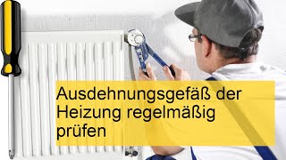 Ausdehnungsgefäß der Heizung regelmäßig prüfen [upl. by Eelac]