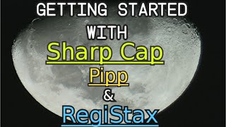 Beginners Guide To Sharp Cap Pipp amp RegiStax [upl. by Green]