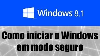 Windows 81  Como iniciar o Windows em modo seguro [upl. by Jacoba]