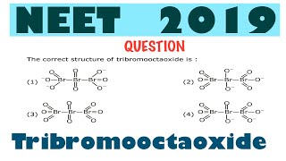 NEET 2019 Question Based on Tribromooctaoxide Previous Year Question Series [upl. by Holly-Anne877]