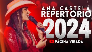 ANA CASTELA 2024  AS MELHORES E MAIS TOCADAS  ATUALIZADO 2024 BOIADEIRA INTERNACIONAL [upl. by Ced]