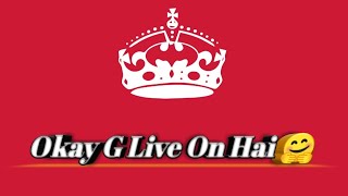 Okay G Live On Hai 🤗 [upl. by Vashtee177]