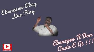 Ebenezer Obey Live Play in Ondo E Gi [upl. by Eldwun577]