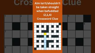 Aim isntshouldnt be taken straight when befuddled 214 Crossword Clue crossword [upl. by Marylin]