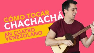 Cómo tocar CHACHACHÁ tutorial de CUATRO VENEZOLANO básico [upl. by Akibma]