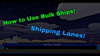 How To Use Bulk Ships In Shipping Lanes [upl. by Allison928]