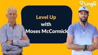 Level Up With Moses McCormick laoshu505000 Part 1 [upl. by Eicrad101]