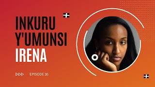 INKURU YUMUNSI  IRENA EPISODE 36 [upl. by Crifasi]