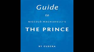 Guide to Niccolò Machiavellis The Prince Audiobook by Eureka [upl. by Ahsaeym790]