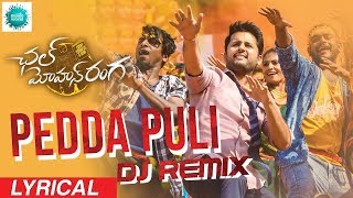 Pedda Puli dj remix song ¦¦ Chal Mohan Ranga Movie Songs ¦¦ Nithiin Megha Akash ¦¦ [upl. by Leacim]