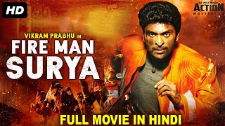 FIRE MAN SURYA  Blockbuster Hindi Dubbed Full Action Movie  Vikram Prabhu amp Nikki Galrani [upl. by Carrelli570]