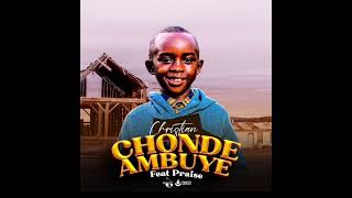 CHONDE AMBUYE Khili ft Praise DreamCity Records [upl. by Tien]