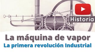 ⭐La máquina de vapor la primera revolución Industrial 📘 aulamedia [upl. by Enerod480]