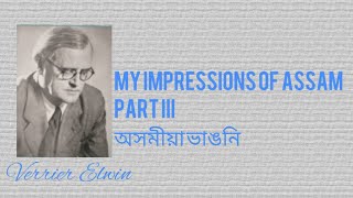 My Impressions of Assam  part III  Verrier Elwin [upl. by Lida]