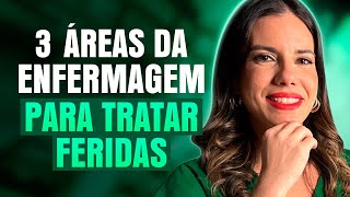 ENFERMEIRA CONHEÇA AS TRÊS ÁREAS DA ENFERMAGEM QUE É POSSÍVEL TRATAR FERIDAS E SUAS DIFERENÇAS [upl. by Aydiv]