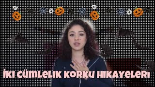 İki Cümlelik Korku Hikayeleri  Cadılar Bayramı 2018  Sezgi Aksu [upl. by Kramnhoj]