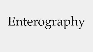 How to Pronounce Enterography [upl. by Giark]