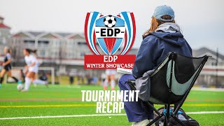 EDP SOCCER TOURNAMENT RECAP  Winter Showcase Girls 2024 [upl. by Enelyw]