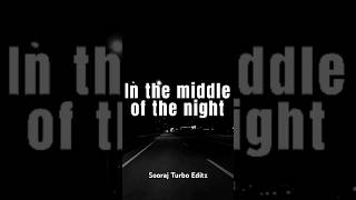 Middle of the night Soorajturboeditz [upl. by Yuhas654]