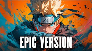 Naruto Main Theme  EPIC VERSION [upl. by Clevey]