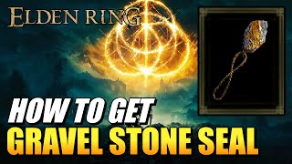 Elden Ring  How To Get Gravel Stone Seal Sacred Seal [upl. by Killarney]