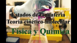 4 Estados de la materia y teoria cinéticomolecular [upl. by Frissell]