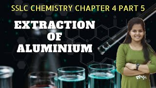 SSLC Chemistry Chapter 4 Part 5  EXTRACTION OF ALUMINIUM  Chemistry learner [upl. by Khano]