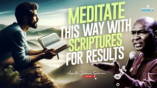 HOW TO MEDITATE AND PRAY WITH SCRIPTURES TO SEE RESULTS IN GOD  APOSTLE JOSHUA SELMAN [upl. by Kurland49]