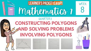 CONSTRUCTING POLYGONS AND SOLVING PROBLEMS INVOLVING POLYGONS  G7 Math Quarter 3 Week 8 TAGALOG [upl. by Macguiness]