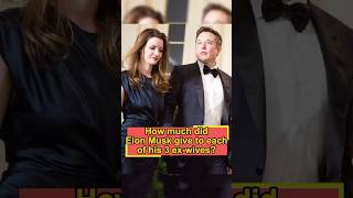 Take a look at how much Elon Musk gave each of his three wives and youll know who his favorite [upl. by Ynnav]