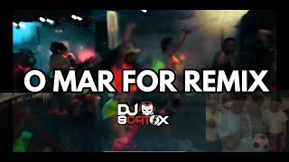 O Mar For DJ Scatox Remix [upl. by Marybelle192]