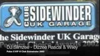 Club Sidewinder  DJ Slimzee Dizzee Rascal amp Wiley  PULSE X VIP [upl. by Maxim248]