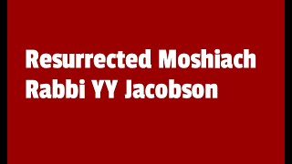 Rabbi YY Jacobson Resurrected Moshiach  Mashiach  Messiah  Chabad  The Lubavitcher Rebbe [upl. by Saxe]