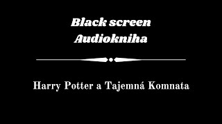 Harry Potter  Audiokniha  Tajemná komnata  Dark Screen [upl. by Ilrac506]