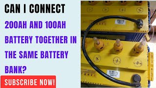 Can I connect 200Ah and 100Ah battery together in the same battery bank [upl. by Vivien530]