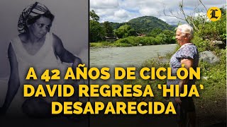 A 42 años de ciclón David regresa ‘hija’ desaparecida [upl. by Fortna624]