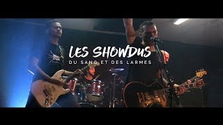 LES SHOWDUS  Du sang et des larmes [upl. by Hakon343]